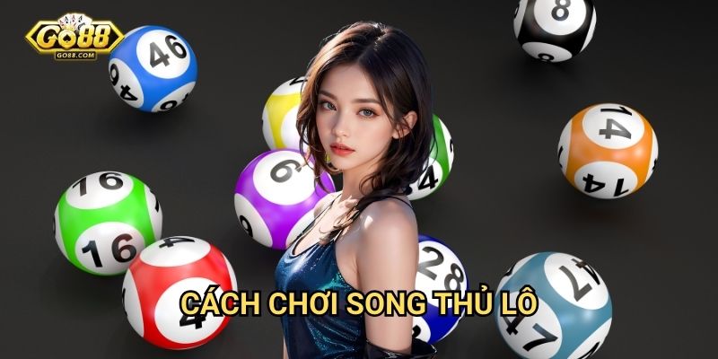 Cách chơi song thủ lô
